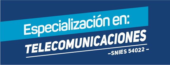 Especialización en Telecomunicaciones