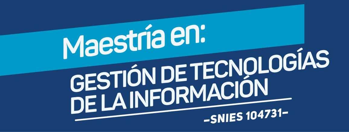 Maestría En Gestíon de Tecnologías de la Información